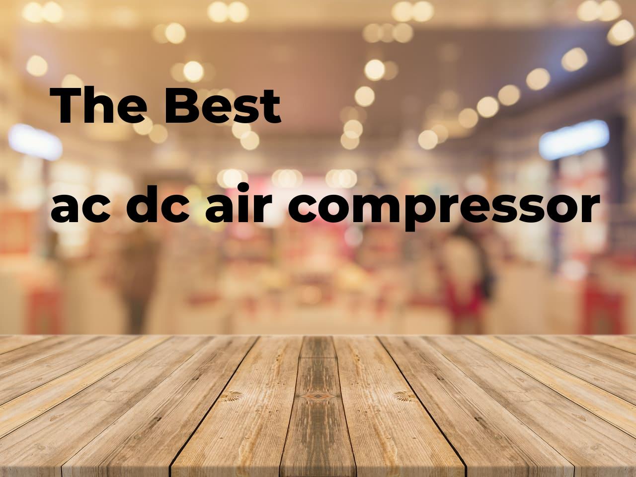 The best ac dc air compressor Polimetro