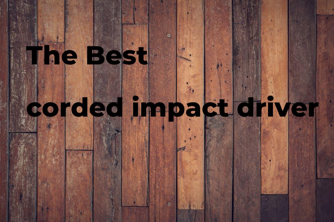 The best corded impact driver Polimetro