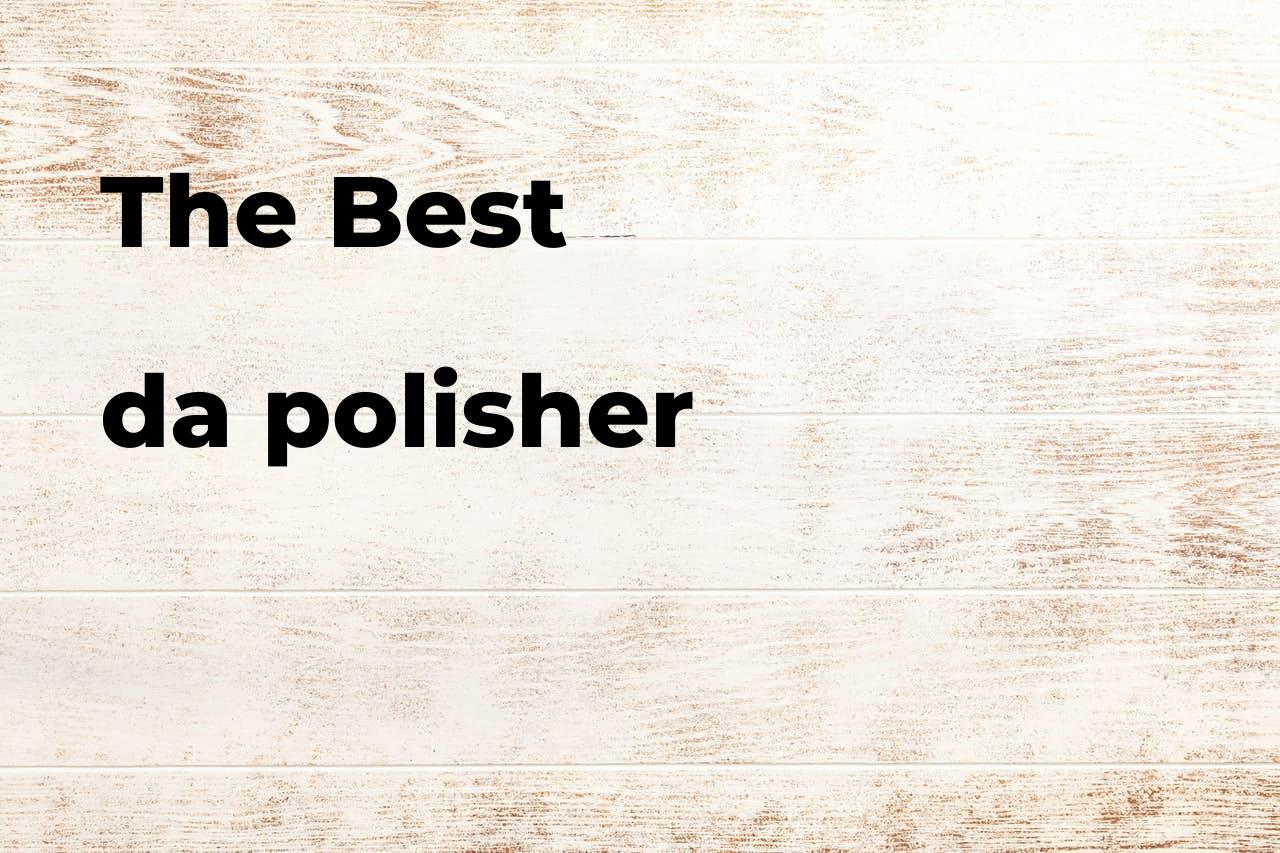 The best da polisher Polimetro