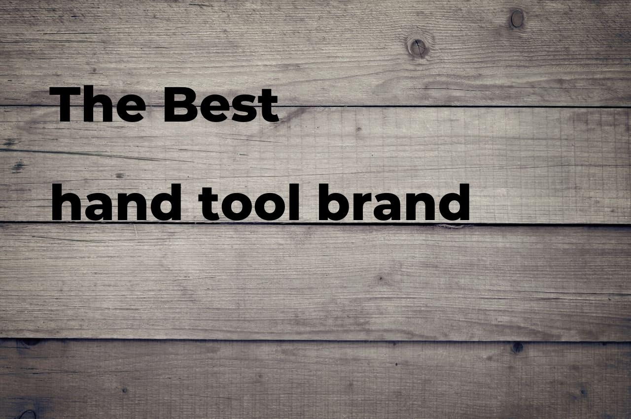 Best Hand Tool Brand For Home Use at Edmund Raybon blog