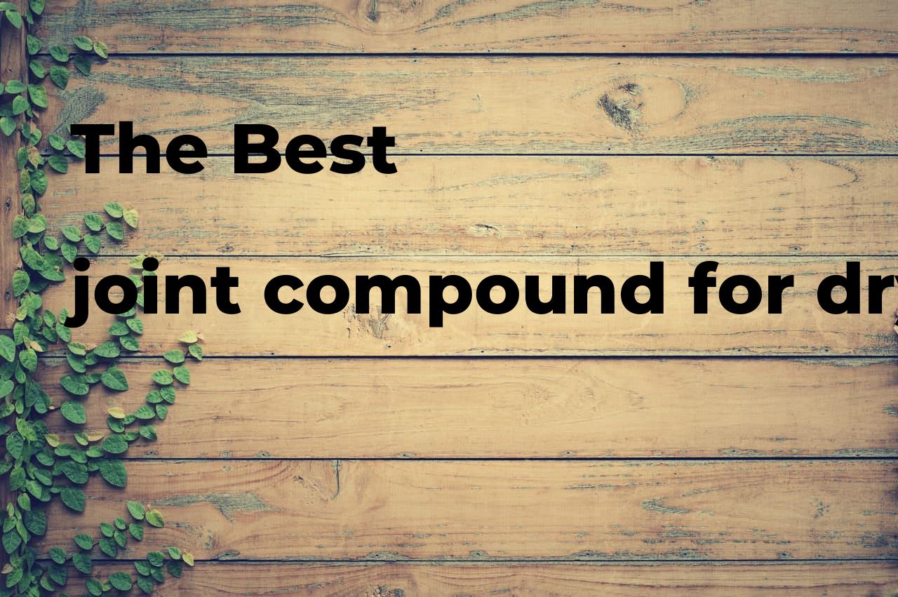 The best joint compound for drywall repair Polimetro