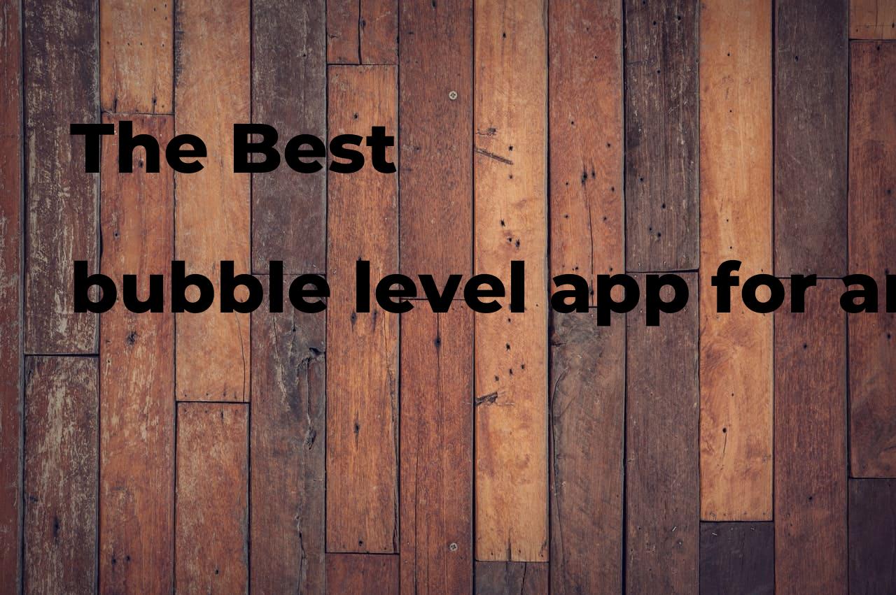 The best bubble level app for android Polimetro