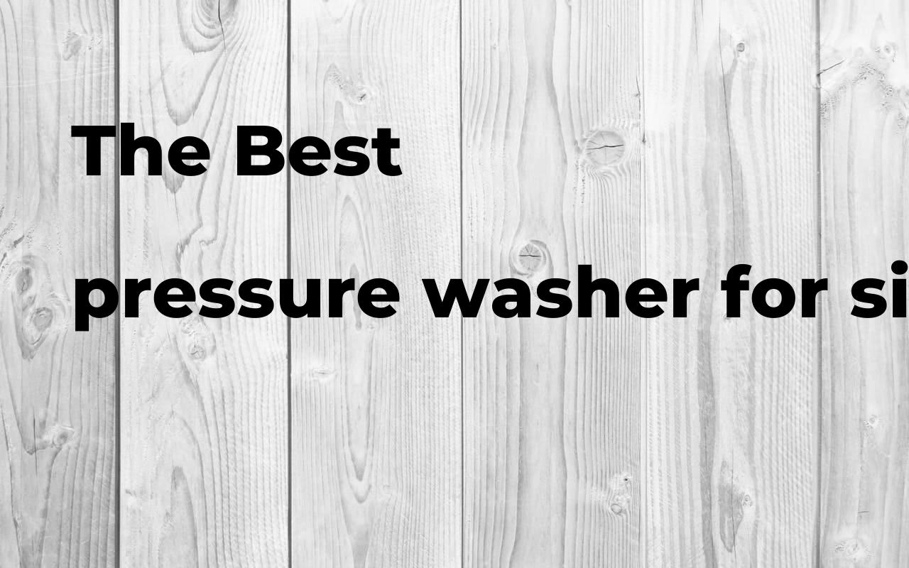 The best pressure washer for siding Polimetro