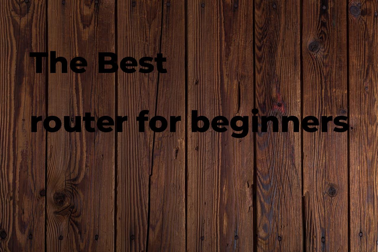 The best router for beginners Polimetro