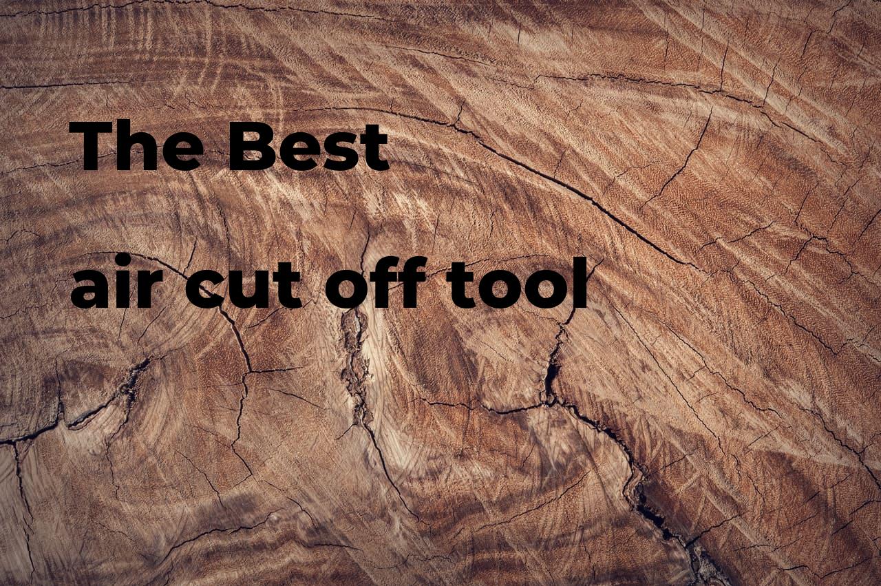 The best air cut off tool. Brands, features & how to Polimetro