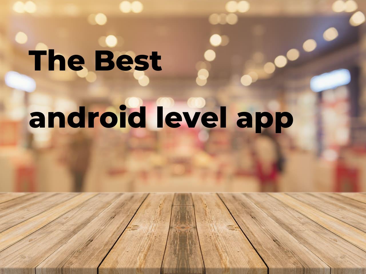 The best android level app. Brands, features & how to Polimetro