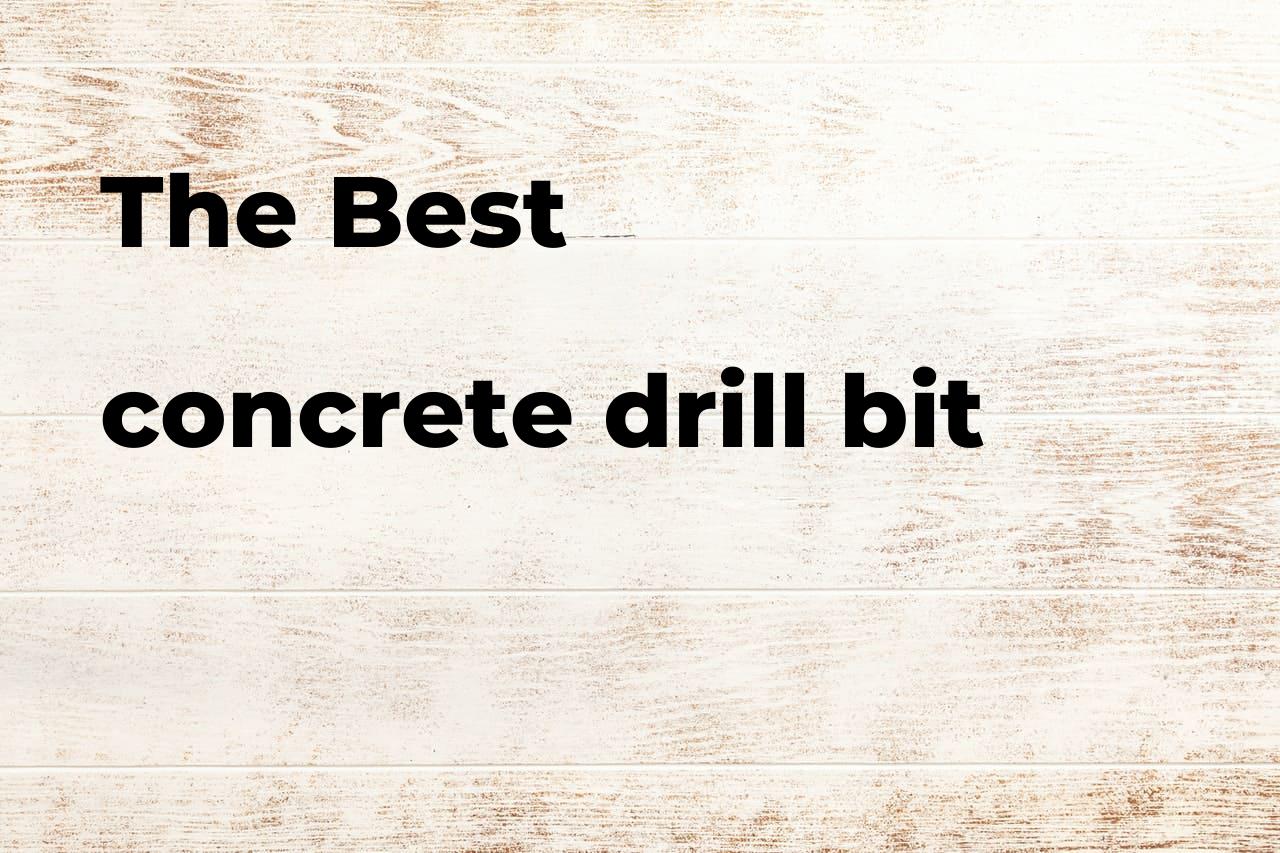 The best concrete drill bit. Brands, features & how to Polimetro