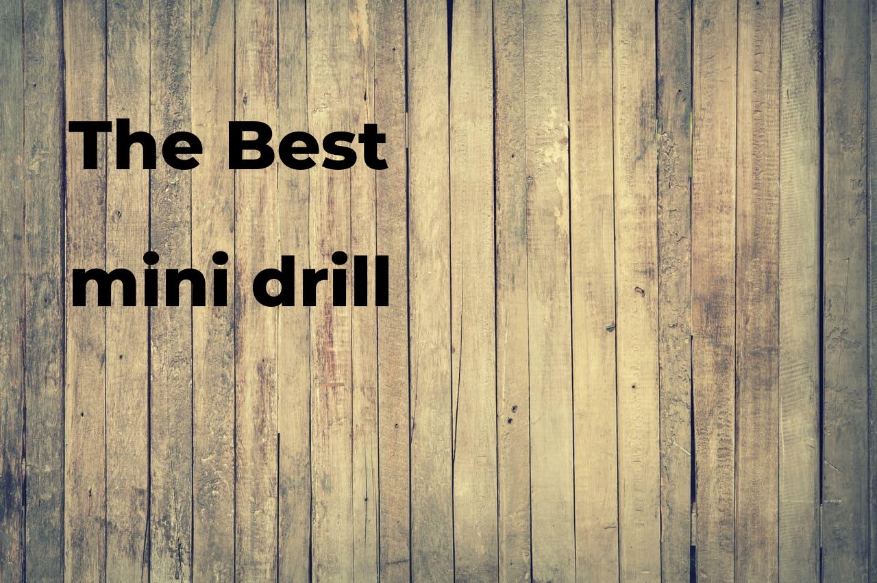 The best mini drill. Brands, features & how to Polimetro