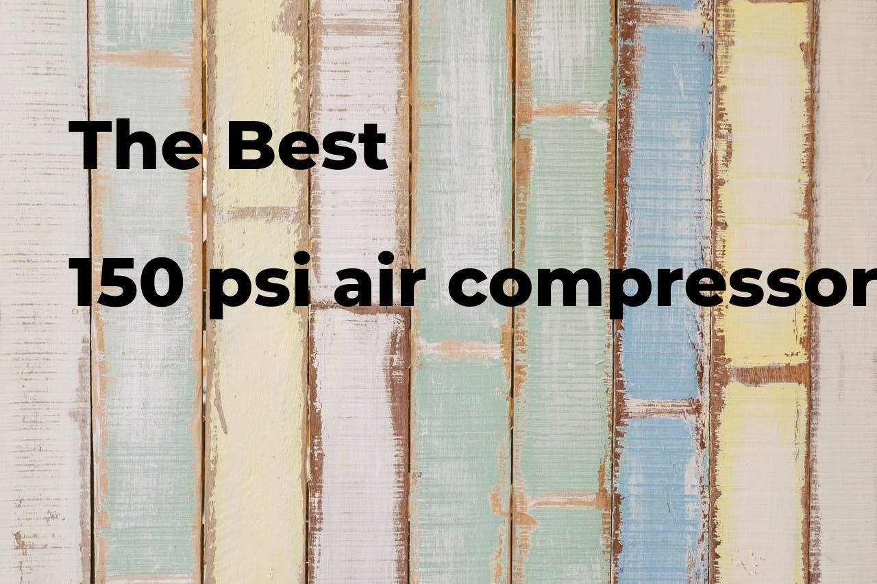 The best 150 psi air compressor. Brands, features & how to Polimetro
