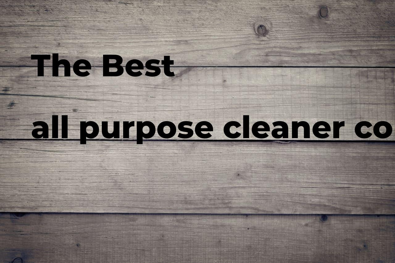 The best all purpose cleaner consumer reports. Brands, features & how