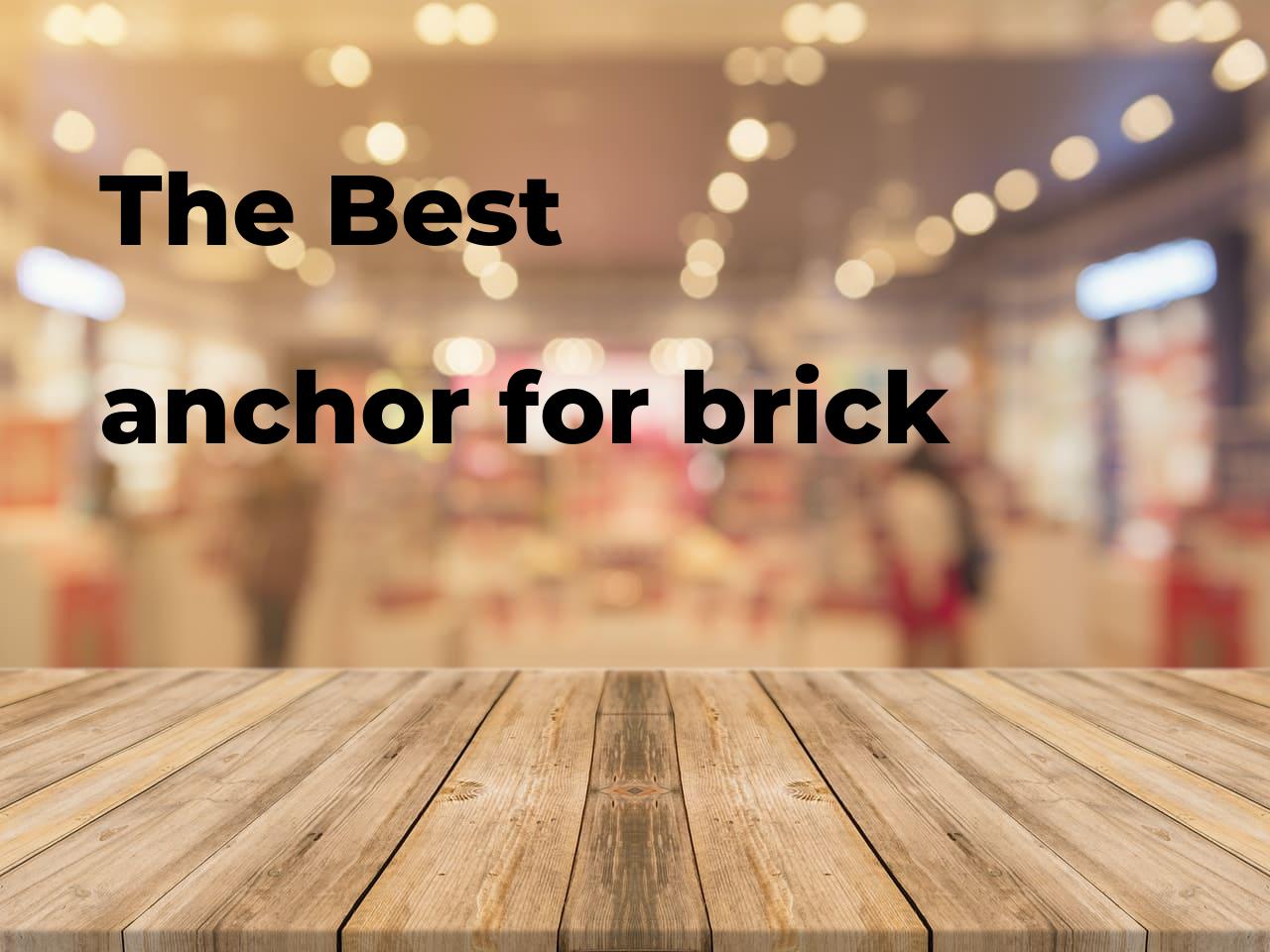 The best anchor for brick