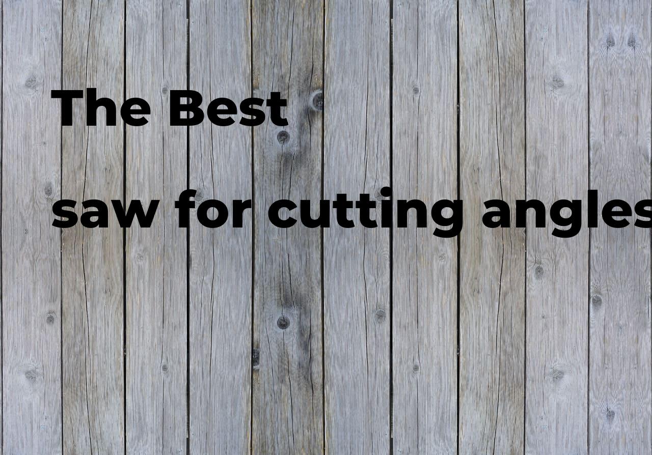 The best saw for cutting angles. Brands, features & how to Polimetro