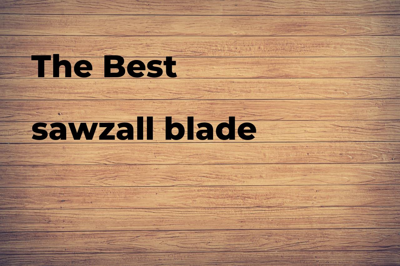 The best sawzall blade. Brands, features & how to Polimetro