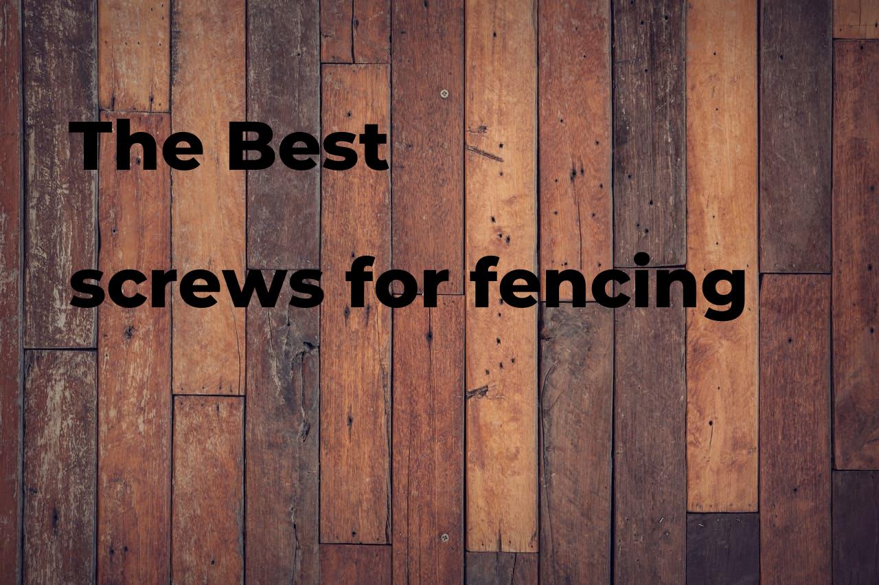 The best screws for fencing. Brands, features & how to Polimetro