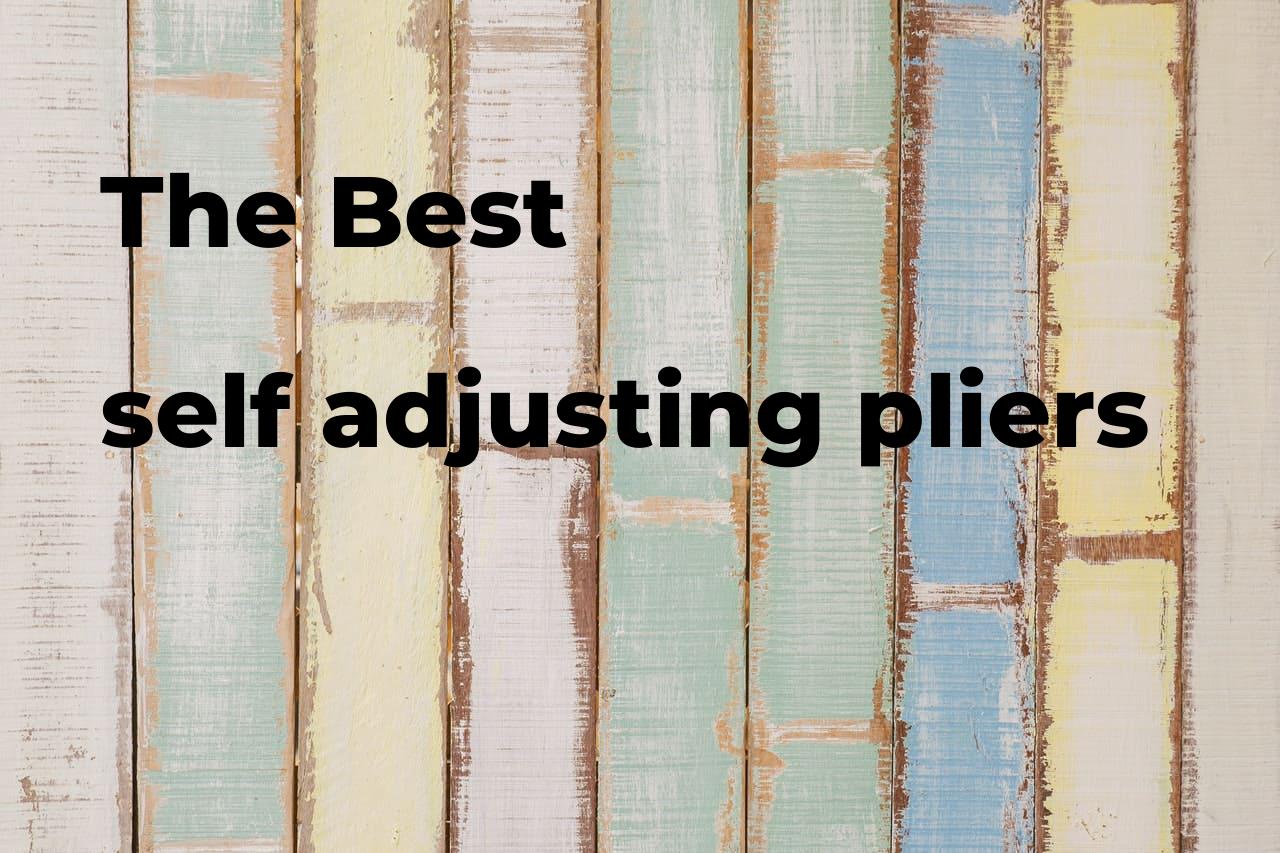 The best self adjusting pliers. Brands, features & how to Polimetro