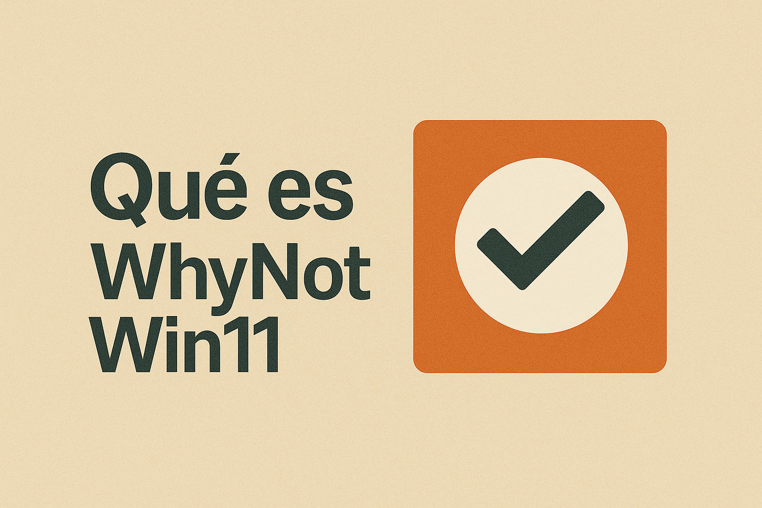 qué es y para qué sirve WhyNotWin11