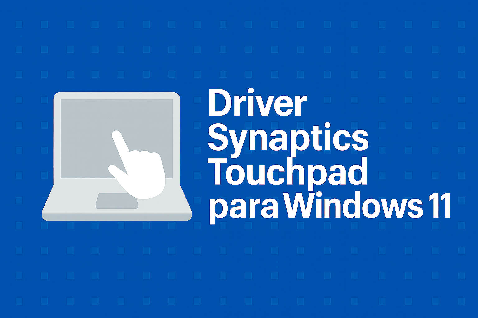 Driver Synaptics Touchpad para Windows 11