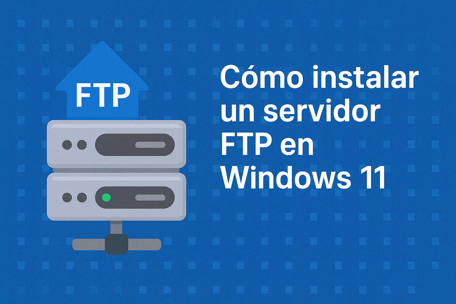 Cómo instalar un servidor FTP en Windows 11