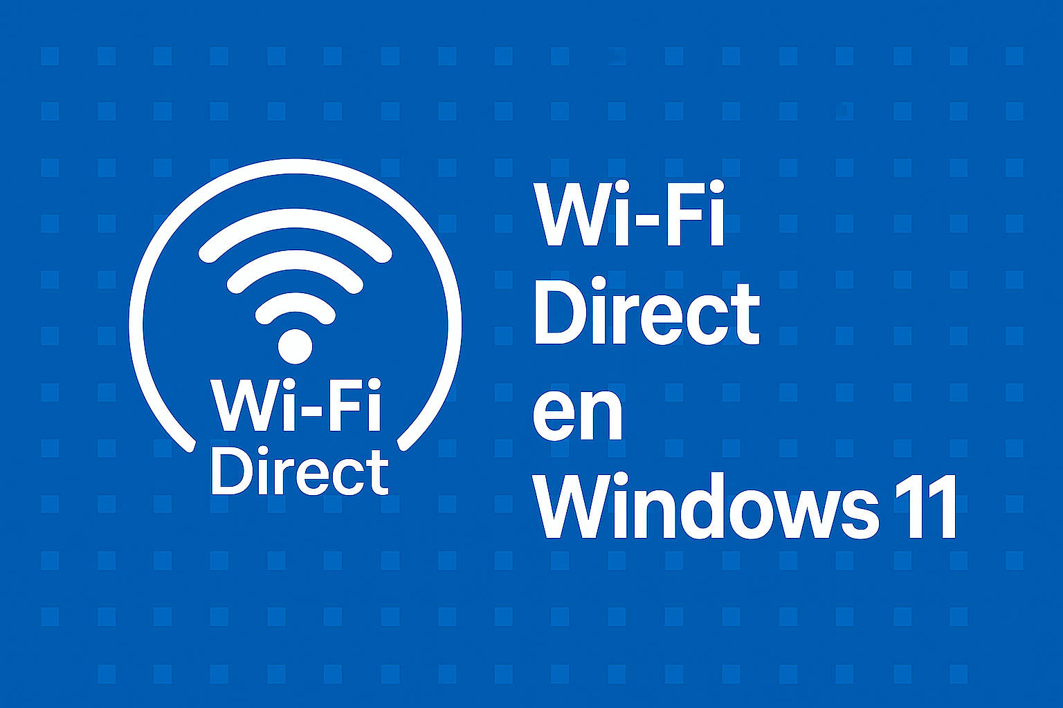 Qué es Wi-Fi Direct