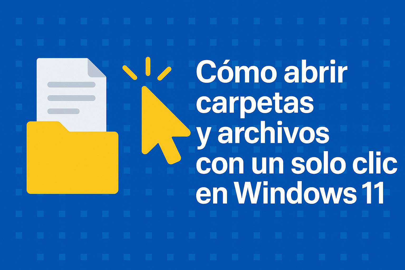 Cómo abrir carpetas y archivos con un solo clic