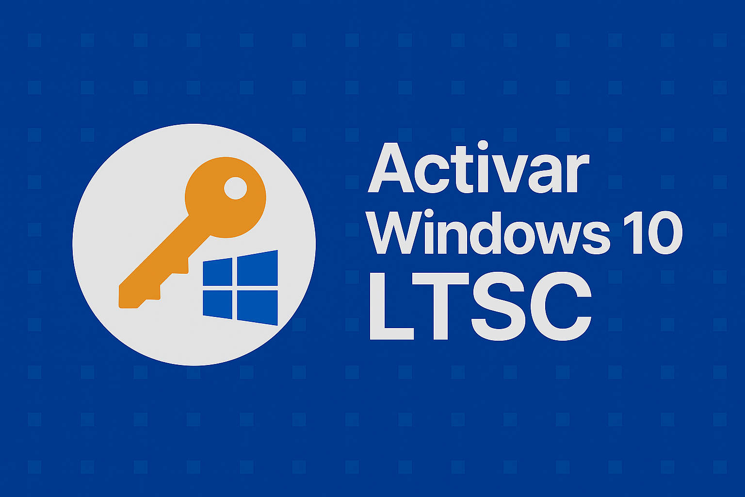 Cómo activar Windows 10 LTSC