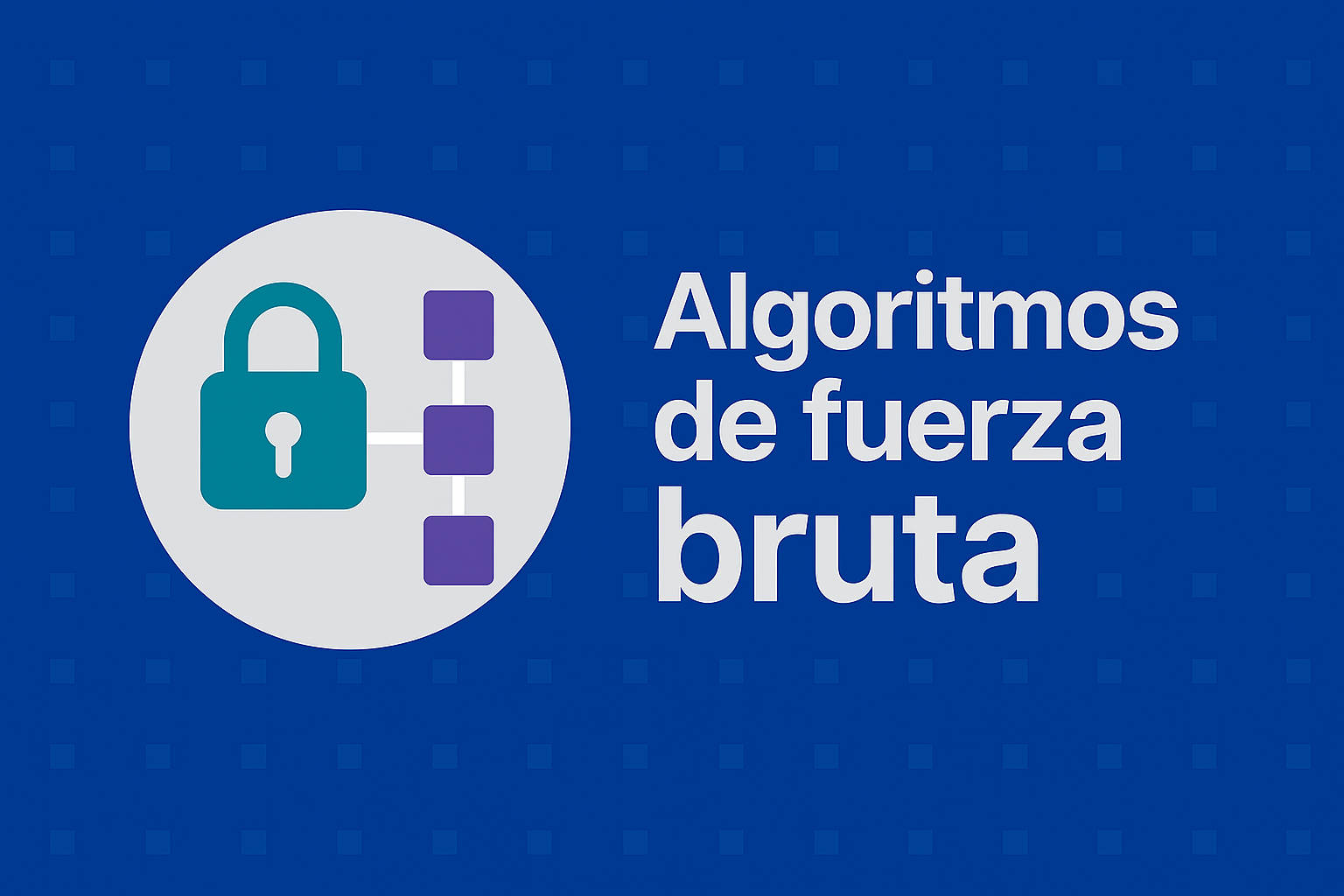 Qué son los algoritmos de fuerza bruta