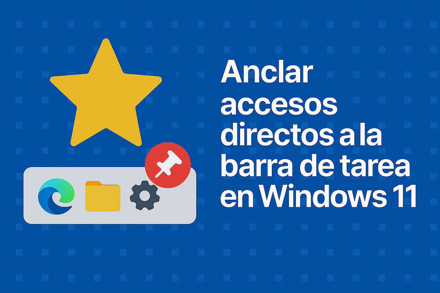 anclar accesos directos y webs a la barra de tareas en Windows 11