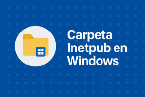 Qué es la carpeta inetpub de Windows
