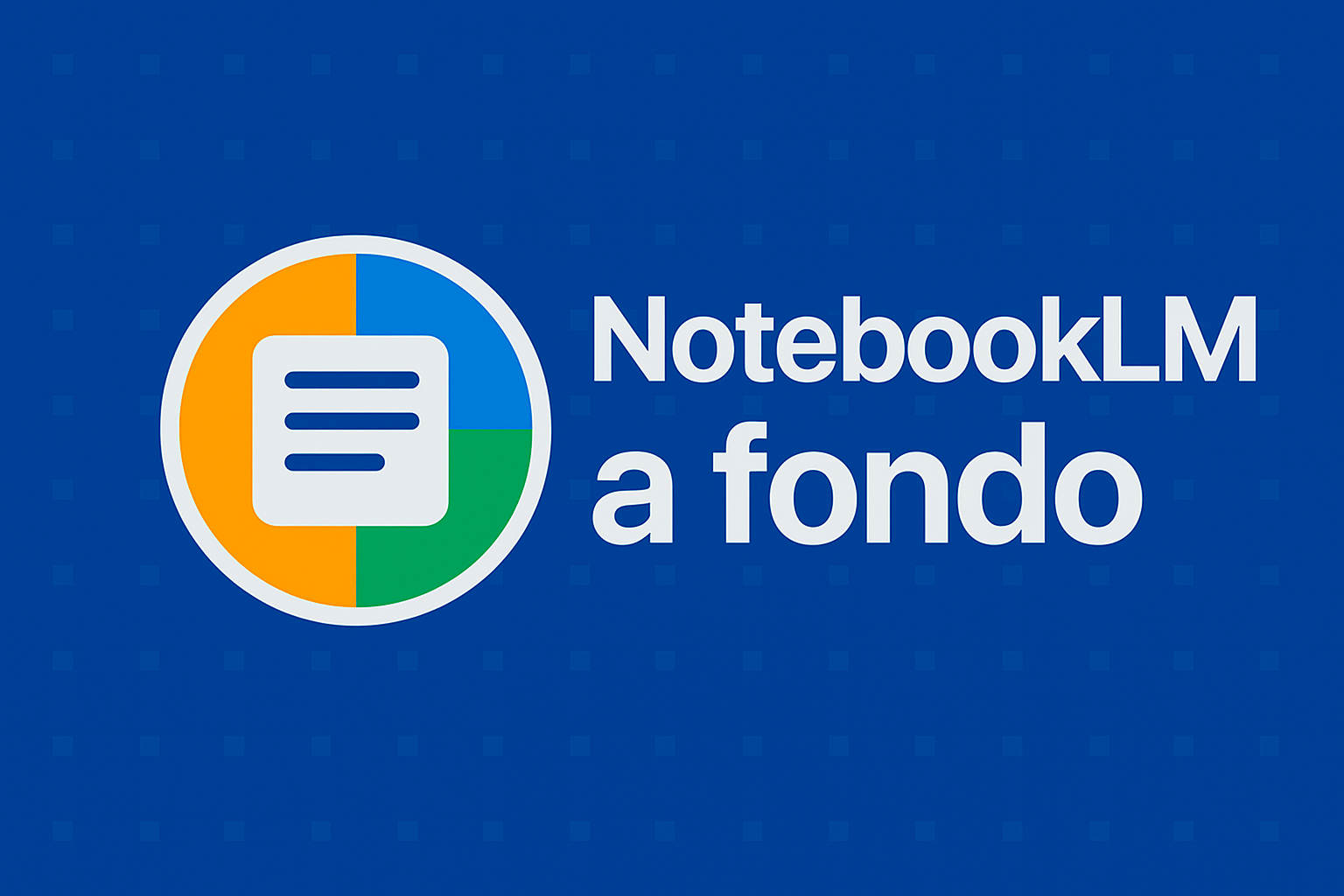 Cómo usar NotebookLM a fondo