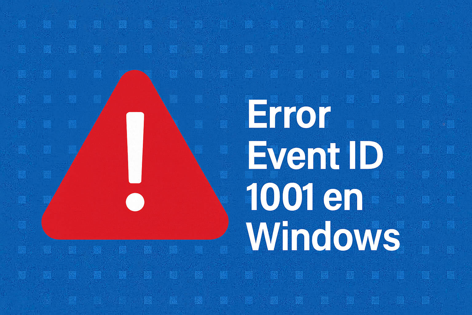 Cómo resolver el error Event ID 1001 en Windows