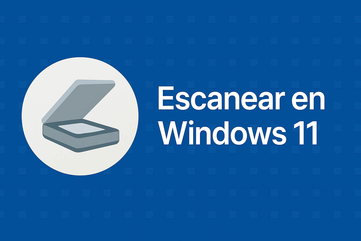 Cómo escanear documentos y fotos en Windows 11