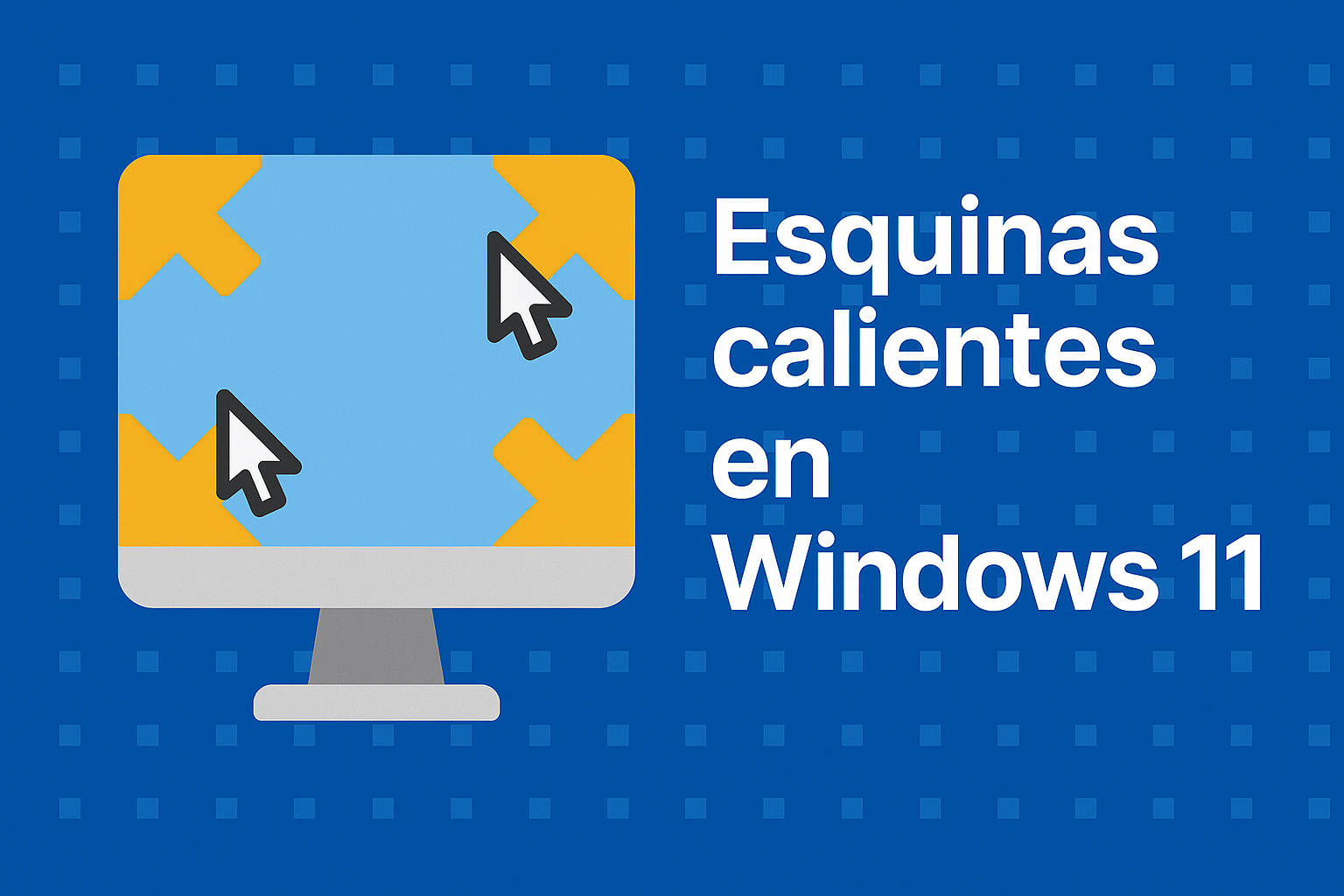 Cómo activar y configurar esquinas calientes en Windows 11