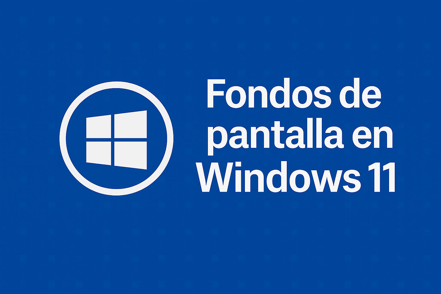 Fondos de pantalla en Windows 11