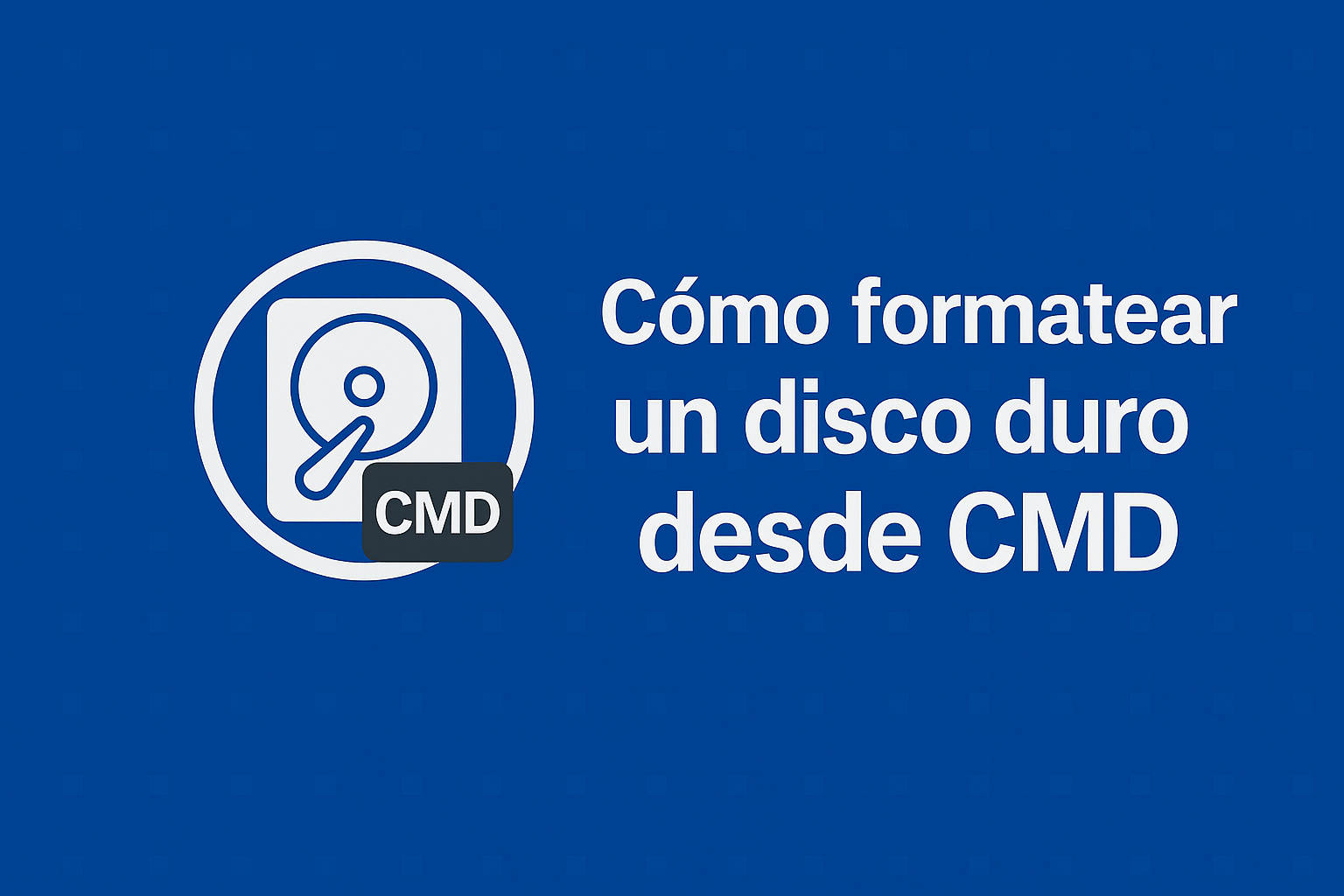Cómo formatear un disco duro desde CMD