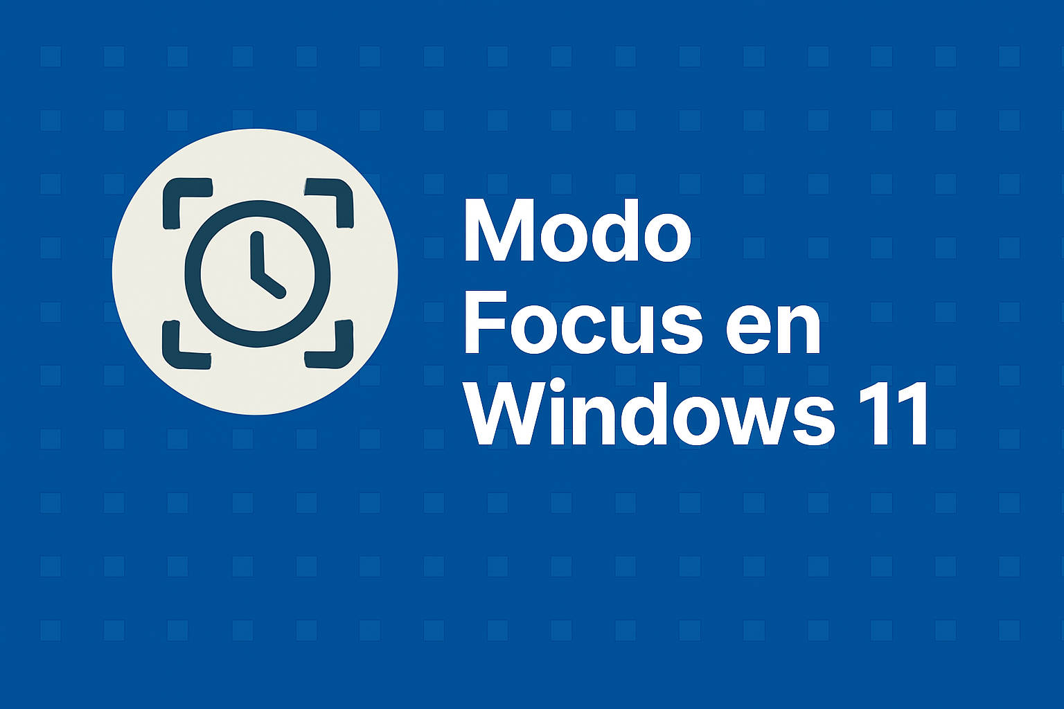 Cómo poner modo focus en Windows 11