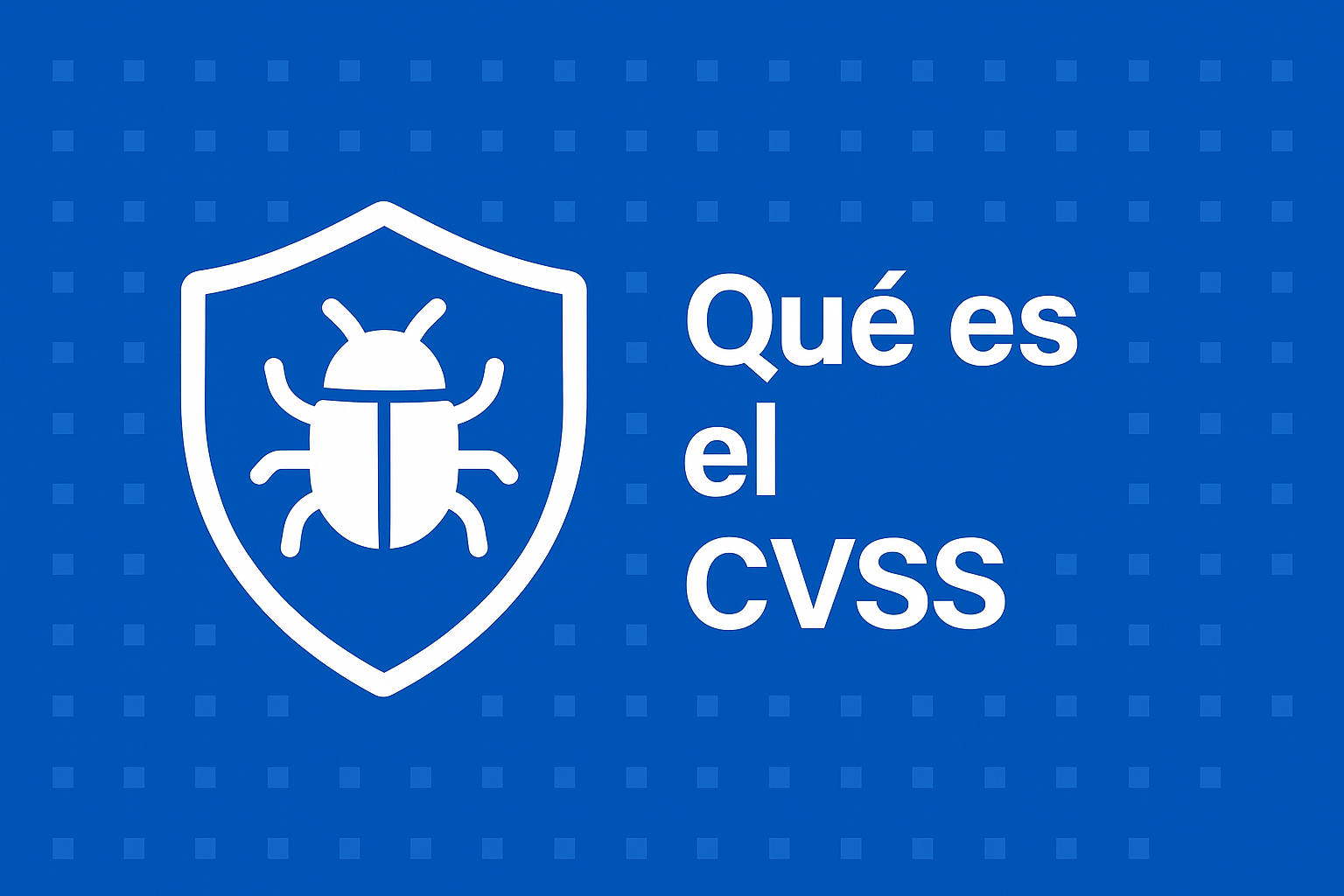 Qué es el CVSS