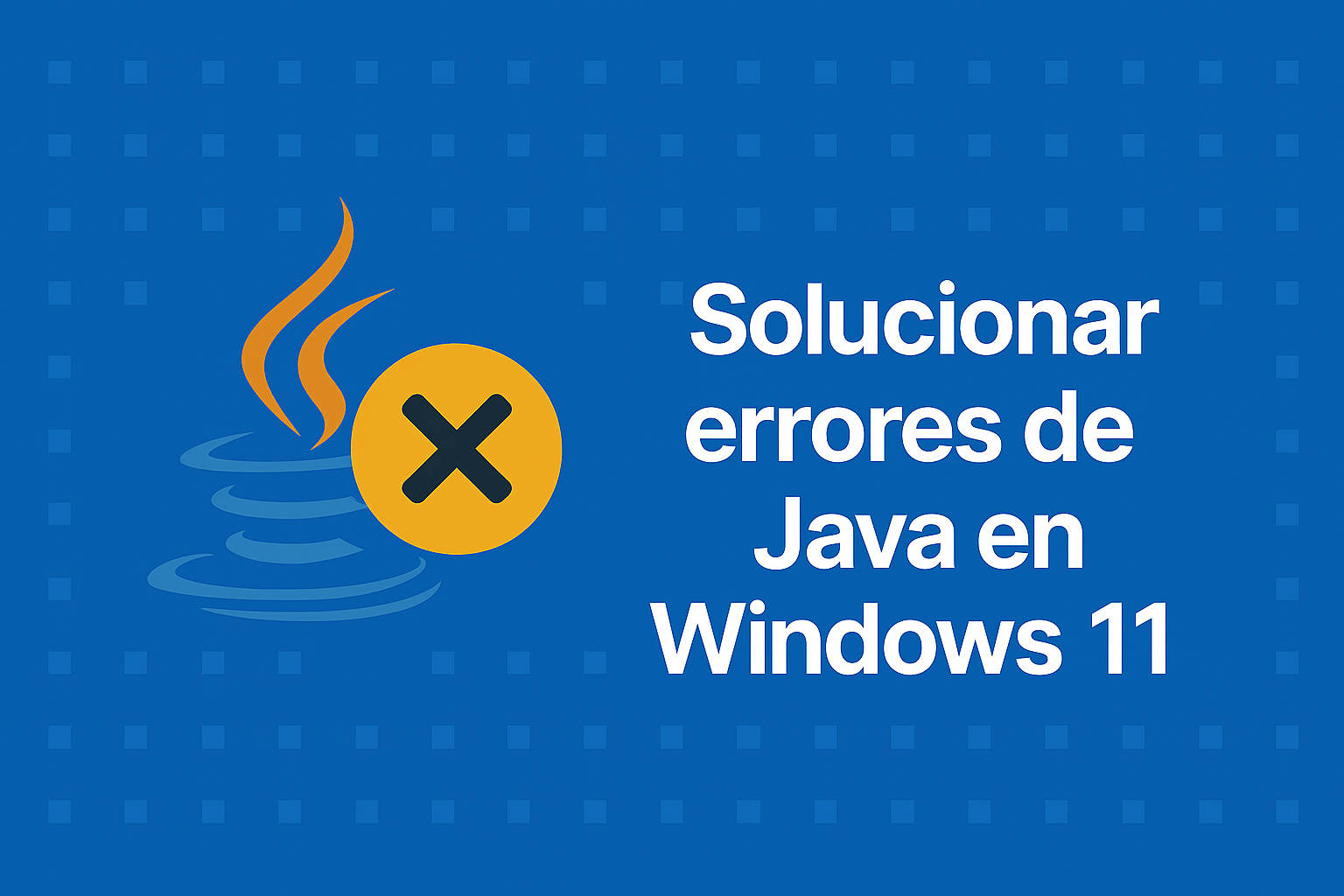 Cómo solucionar errores de Java en Windows 11