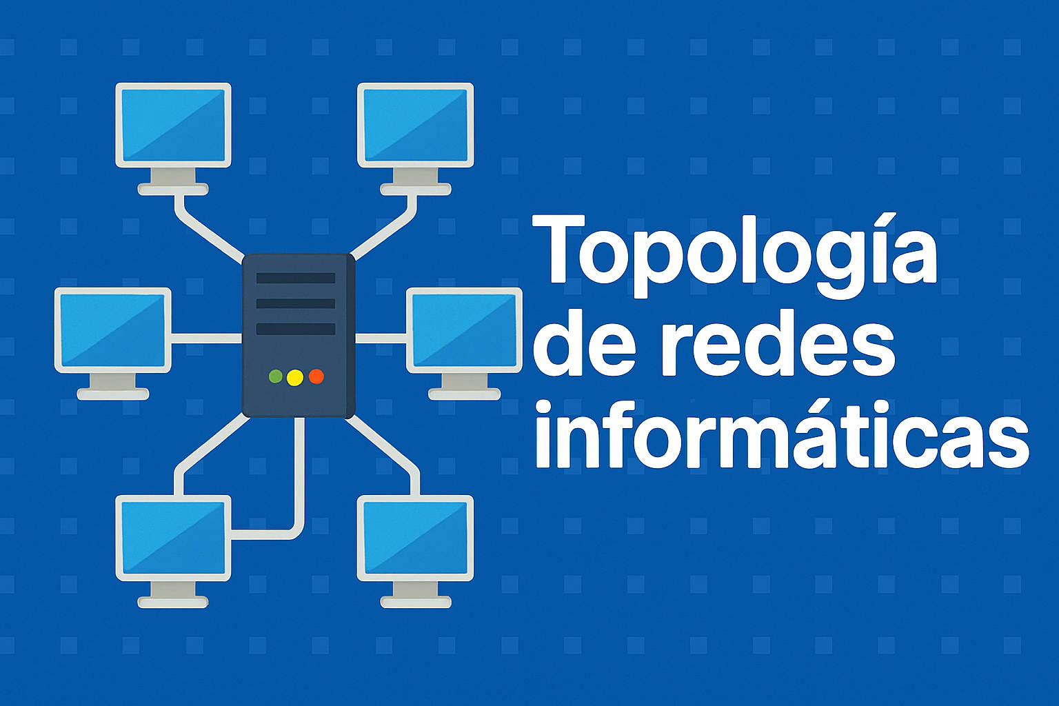 Ventajas y desventajas de las topologías de redes informáticas
