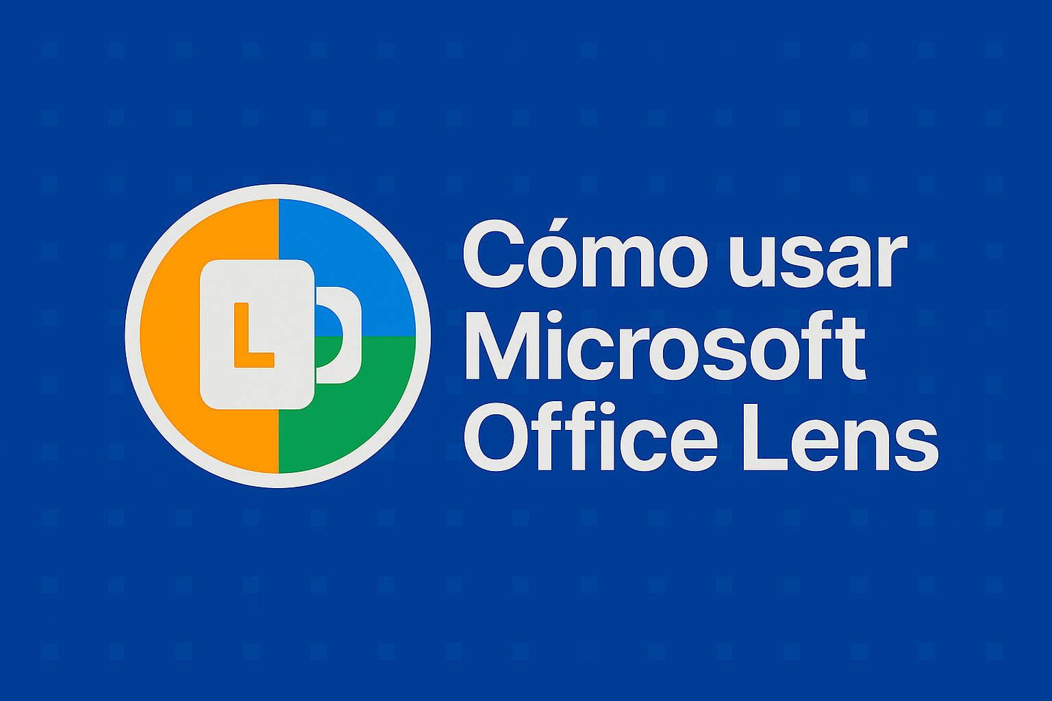 cómo usar Microsoft Office Lens