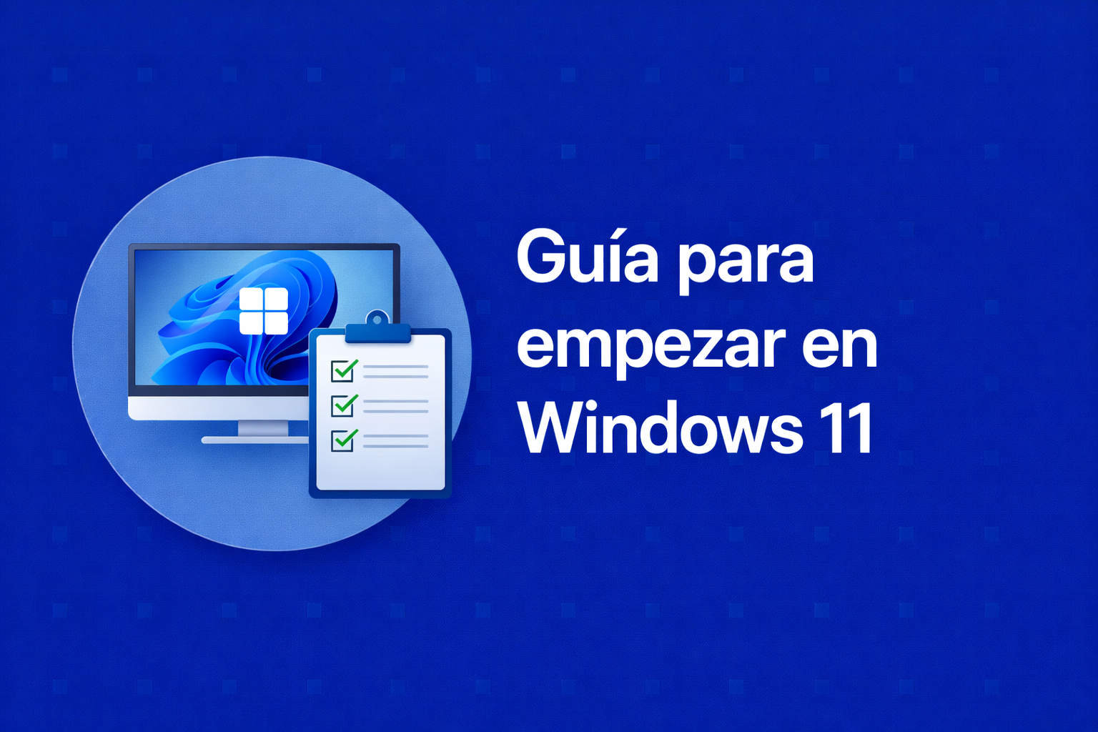 Guía completa para empezar en Windows 11
